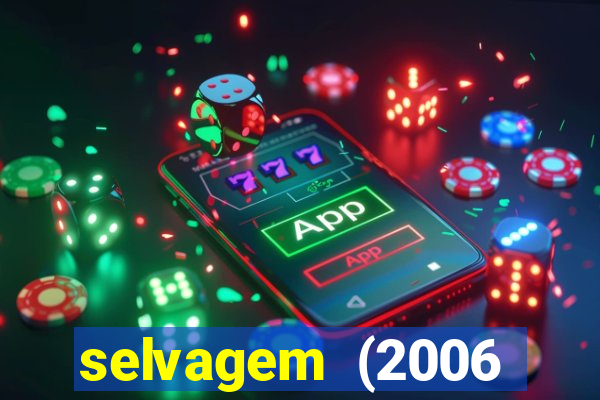 selvagem (2006 filme completo dublado